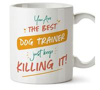 MUGFFINS Dog Trainer Woman Mug - in English - You are The Best Keep Killing it - Funny Gift for Colleagues - Ceramic 11oz Mug
