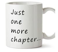 MUGFFINS Funny and original mug for book lovers - Just One More Chapter - Ceramic mug for readers 11 oz