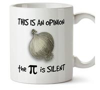MUGFFINS Funny and original mug for mathematics lovers - This is an opinion The Pi is silent - Ceramic mug 11 oz - Gift for mathematicians