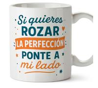 MUGFFINS Funny Mug | Funny Gifts | Novelty Mugs | Si quieres rozar la perfección, Ponte a mí lado in Spanish | Graciosas v1