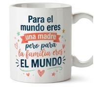 MUGFFINS Mug Mum with Phrase para el Mundo eres UNA Madre Pero para la Familia eres el Mundo in Spanish | 330 ml 11 oz | Unique Gift idea | progenitores v4