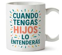 MUGFFINS Mug with Phrase cuando tengas hijos lo entenderás in Spanish | Funny Gift for Mum and dad | Parents Coffee Cup | 330 Ml 11 oz | Papá y mamá v1.2MA
