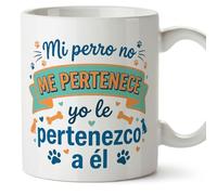 MUGFFINS Mug with Text Mi perro no me pertenece yo le pertenezco a él in Spanish | Funny Gift idea, Dogs, Original, Humor | gatitos y perritos v4