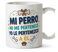 MUGFFINS Mug with Text Mi perro no me pertenece yo le pertenezco a él in Spanish | Funny Gift idea, Dogs, Original, Humor | gatitos y perritos v2