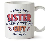 MUGFFINS Sister Mug - in English - I'm The only Gift You Need - Funny Gift - Ceramic 11oz Mug