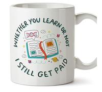 MUGFFINS Teacher Mug - in English - I Still get Paid - Funny Gift for Colleagues - Ceramic 11oz Mug