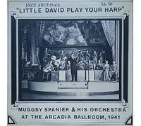 Muggsy Spanier And His Orchestra - Little David Play Your Harp (Muggsy Spanier & His Orchestra At The Arcadia Ballroom, 1941)