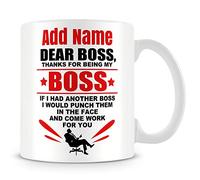 MUGGZ Boss Mug Personalised Gift - Dear Boss, Thanks for Being My Boss. If I Had Another Boss I Would Punch Them in The Face and Come Work for You