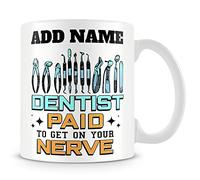 MUGGZ Dentist Mug Personalised Gift - Dentist Paid to Get On Your Nerve