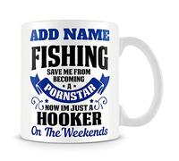MUGGZ Fishing Mug Personalised Gift - Fishing Saved Me from Becoming A Pornstar Now I'm Just A Hooker