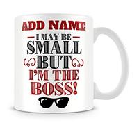 MUGGZ Funny Boss Mug Personalised Gift - I May Be Small But I'm The Boss!