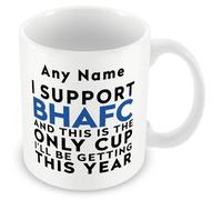 MUGGZ Funny Brighton Football Mug - Personalised I Support Brighton and This is The Only Cup I’ll Be Getting This Year - Joke Gift for Men - 11oz Ceramic - Dishwasher Safe