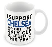 MUGGZ Funny Chelsea Football Mug - I Support Chelsea and This is The Only Cup I’ll Be Getting This Year - Joke Gift for Fans - 11oz Ceramic - Dishwasher Safe