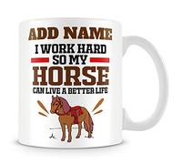 MUGGZ Funny Horse Mug Personalised Gift - I Work Hard So My Horse Can Live A Better Life