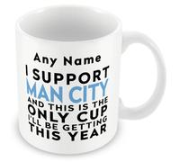 MUGGZ Funny Man City Mug Gift - Personalised I Support Man City and This is The Only Cup I’ll Be Getting This Year - Football Joke Present - 11oz Ceramic, Dishwasher Safe