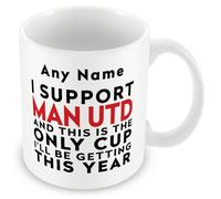 MUGGZ Funny Man Utd Mug Gift - Personalised I Support Man Utd and This is The Only Cup I’ll Be Getting This Year - Football Joke Present - 11oz Ceramic, Dishwasher Safe