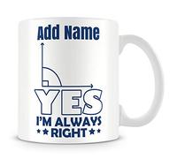 MUGGZ Funny Maths Mug Personalised Gift - Yes I'm Always Right.
