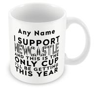 MUGGZ Funny Newcastle Mug Gift - Personalised I Support Newcastle and This is The Only Cup I’ll Be Getting This Year - Football Joke Present - 11oz Ceramic, Dishwasher Safe
