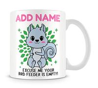 MUGGZ Funny Squirrel Mug Personalised Gift - Excuse Me Your Bird Feeder is Empty!