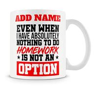 MUGGZ Funny Student Mug - Even When I Have Absolutely Northing to Do, Homework is Not an Option