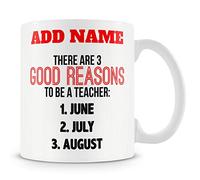 MUGGZ Funny Teacher Mug - There are 3 Good Reasons to Be A Teacher - June July and August