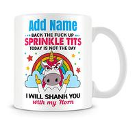 MUGGZ Funny Unicorn Mug Personalised Gift - Back The F@ck Up Sprinkle Tits Today is Not The Day I Will Shank You with My Horn