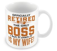 MUGGZ Gift for Retirement Cup/Mug - Officially Retired Now The Only Boss I Have to Answer to is My Wife
