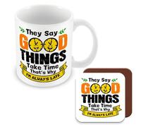 MUGGZ Late for Work Colleague/Friend Funny Gift Mug & Coaster - They Say Good Things Take Time. That's Why I'm Always Late - Giftset - Made in The UK