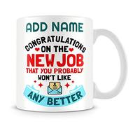 MUGGZ Leaving Work Mug Personalised Gift - Congratulations On The New Job That You Probably Won't Like Any Better