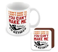 MUGGZ Mug & Coaster Gift for Retirement - I Don't Want to. I Don't Have to. You Can't Make Me. I'm Retired - Giftset - Made in The UK