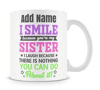 MUGGZ Novelty Funny Gift for Sister - I Smile Because You're My Sister - Personalised Gift