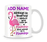 MUGGZ Personalised Funny Flamingo Mug Personalised Gift - Always Be Yourself Unless You Can Be A Flamingo - Outgoing Friend Colleague Coffee Cup