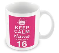 MUGGZ Personalised Keep Calm You’re Only 16 or Any Age Pink Mug Gift for Her | Custom Name Funny Birthday Present for Daughters Friends Family | Ceramic Coffee Tea Cup | Dishwasher Safe Novelty Gift