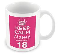 MUGGZ Personalised Keep Calm You’re Only 18 or Any Age Pink Mug Gift for Her | Custom Name Funny Birthday Present for Daughters Friends Colleagues | Ceramic Coffee Tea Cup | Novelty Gift