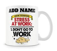 MUGGZ Personalised Novelty Funny Gift Mug for Coworker, Colleagues and Friends - How to Avoid Stress at Work: 1. Don't Go to Work - Personalised Coffee Cup - Add Any Name