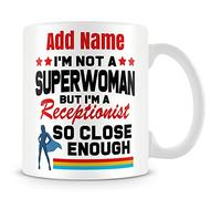 MUGGZ Receptionist Mug Personalised Gift - I'm Not A Superwoman