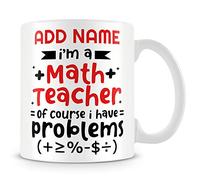 MUGGZ Teacher Mug Personalised Gift - I'm A Math Teacher of Course I Have Problems