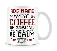 MUGGZ Teacher Mug Personalised Gift - May Your Coffee Be Strong and Your Students Be Calm