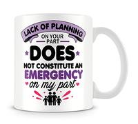 MUGGZ Work Colleague Funny Gift Mug - Lack of Planning On Your Part Does Not Constitute an Emergency On My Part - Custom Funny Coffee Mug - Unique Gift for Friends & Family