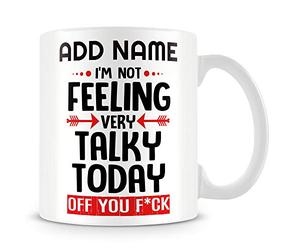 MUGGZ Work Mug Personalised Gift - I'm Not Feeling Very Talky Today