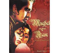 Mughal-e-Azam: An Epic of Eternal Love