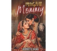 Mughal Mommy: A Forbidden Sapphic Romance of Power, Desire, Royal Secrets, and Love Across Time (Sapphic Obsessions)