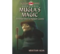 Mugla's Magic: The Dwarf Witch of Highport Caverns: 2 (Dragon Stone Adventures)