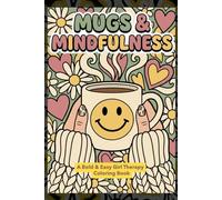 Mugs & Mindfulness: A Bold & Easy Girl Therapy Coloring Book: Cozy Coffee Mugs and Aesthetic Patterns for Stress Relief and a Soft Life
