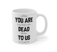 MugsByAly Farewell Coffee Mug, Coworker Leaving Gift, Ceramic Cup with Humorous Message 'You are Dead to Us'