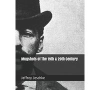 Mugshots of The 19th & 20th Century