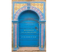 Muhammad and the Believers: At the Origins of Islam