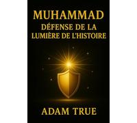 Muhammad: Défense de la Lumière de l'Histoire