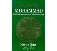 Muhammad: His Life Based on the Earliest Sources by Martin Lings (1983-01-01)