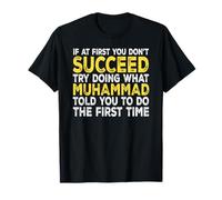 Muhammad - If at First You Don't Succeed Try Doing What T-Shirt